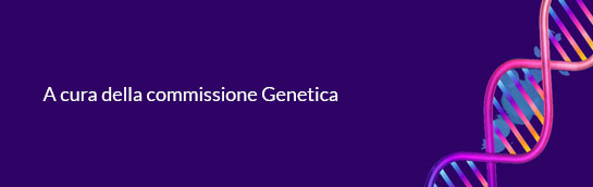 a cura della commissione Genetica